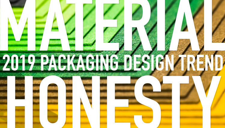 XU HƯỚNG THIẾT KẾ BAO BÌ 2019 – CHẤT LIỆU THÂN THIỆN VỚI MÔI TRƯỜNG